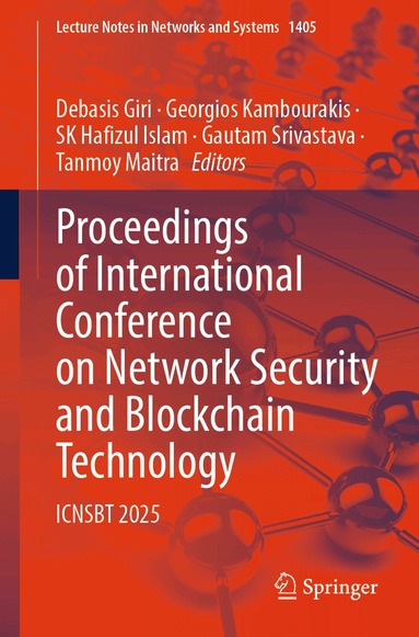 Debasis Giri, Georgios Kambourakis, SK Hafizul Islam, Gautam Srivastava, Tanmoy Maitra - Proceedings of International Conference on Network Security and Blockchain Technology, Häftad