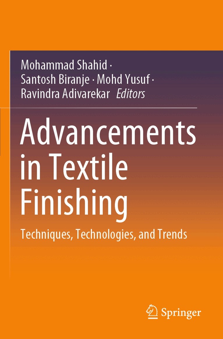 Mohammad Shahid, Santosh Biranje, Mohd Yusuf, Ravindra Adivarekar - Advancements in Textile Finishing, Häftad