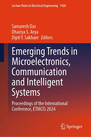 Samaresh Das, Dhairya S. Arya, Dipti Y. Sakhare - Emerging Trends in Microelectronics, Communication and Intelligent Systems, Inbunden