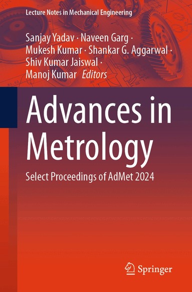 Sanjay Yadav, Naveen Garg, Mukesh Kumar, Shankar G. Aggarwal, Shiv Kumar Jaiswal, Manoj Kumar - Advances in Metrology, Häftad