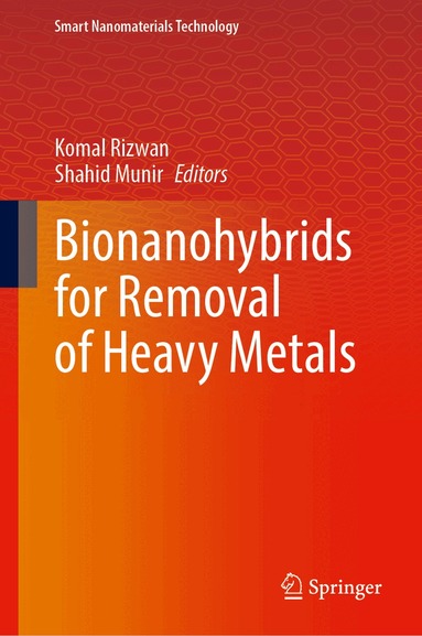 Komal Rizwan, Shahid Munir - Bionanohybrids for Removal of Heavy Metals, Inbunden