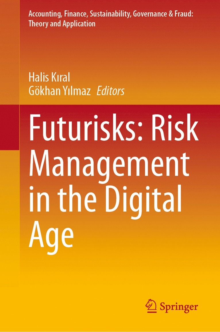 Halis Kıral, Gökhan Yılmaz, Halis Kiral, Gokhan Yilmaz, Halis K&#305;ral, Gökhan Y&#305;lmaz, Halis K¿ral, Gökhan Y¿lmaz - Futurisks: Risk Management in the Digital Age, Inbunden