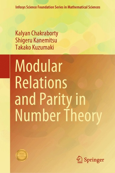 Kalyan Chakraborty, Shigeru Kanemitsu, Takako Kuzumaki - Modular Relations and Parity in Number Theory, Inbunden