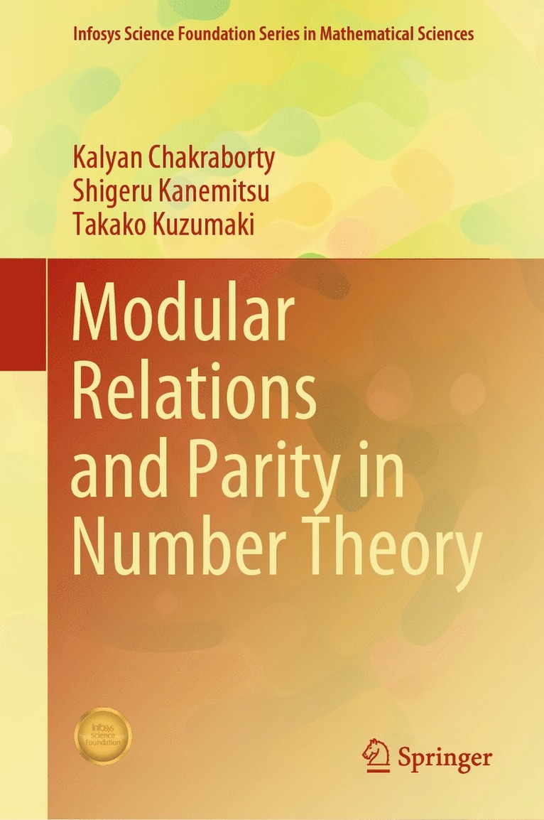 Kalyan Chakraborty, Shigeru Kanemitsu, Takako Kuzumaki - Modular Relations and Parity in Number Theory, Inbunden