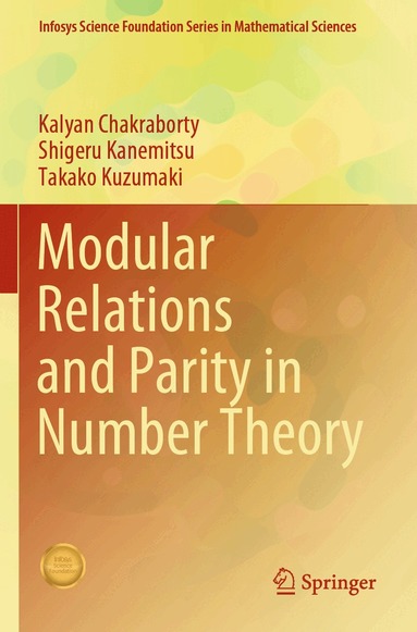 Kalyan Chakraborty, Shigeru Kanemitsu, Takako Kuzumaki - Modular Relations and Parity in Number Theory, Häftad