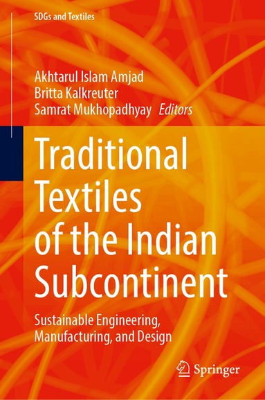Akhtarul Islam Amjad, Britta Kalkreuter, Samrat Mukhopadhyay - Traditional Textiles of the Indian Subcontinent, Inbunden