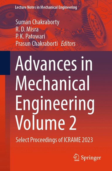 Suman Chakraborty, R. D. Misra, P. K. Patowari, Prasun Chakraborti - Advances in Mechanical Engineering Volume 2, Häftad