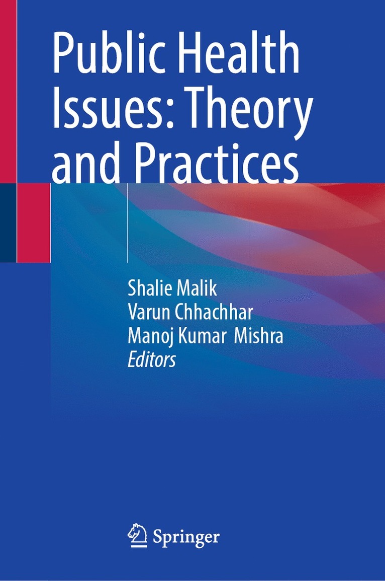 Shalie Malik, Varun Chhachhar, Manoj Kumar Mishra - Public Health Issues: Theory and Practices, Inbunden