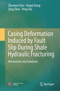 bokomslag Casing Deformation Induced by Fault Slip During Shale Hydraulic Fracturing
