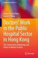 Evelyn Tsz Yan Chan, Sunny H. Wong - Doctors’ Work in the Public Hospital Sector in Hong Kong, Häftad