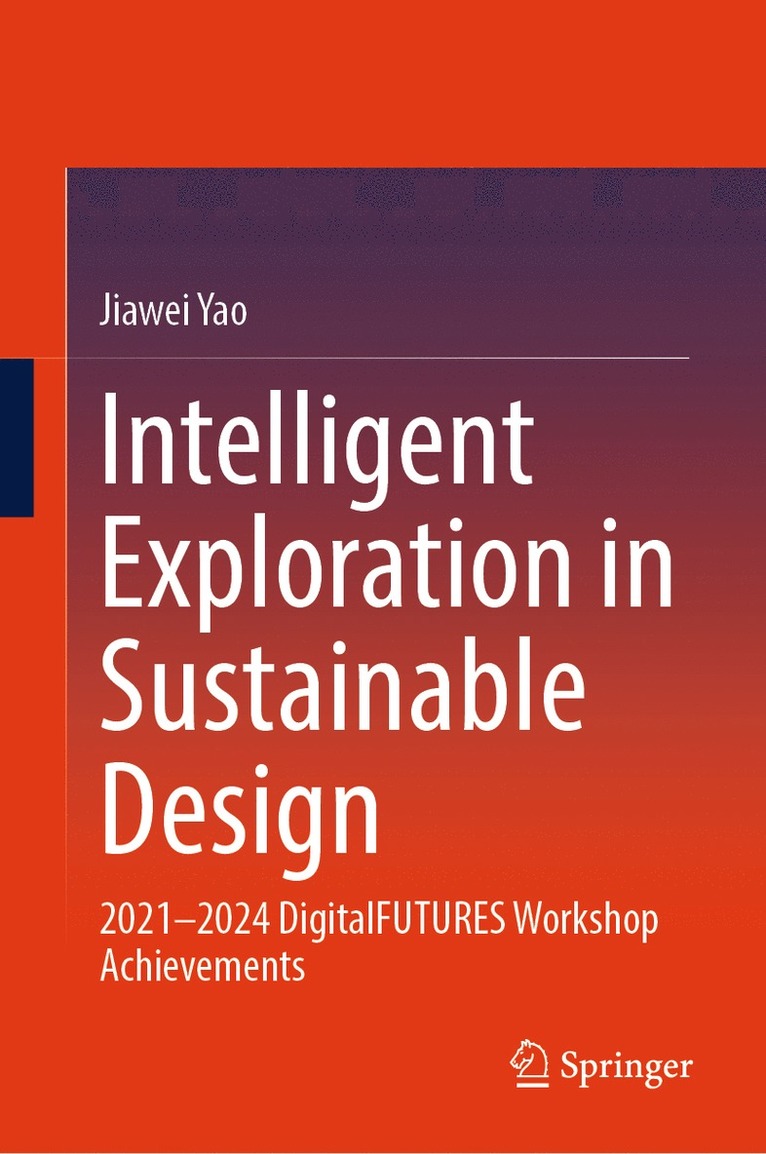 Jiawei Yao - Intelligent Exploration in Sustainable Design, Inbunden