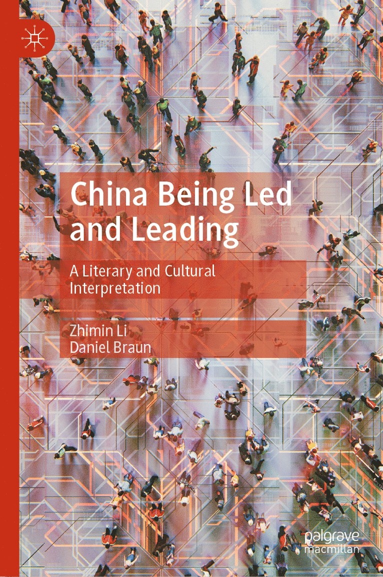 Zhimin Li, Daniel Braun - China Being Led and Leading, Inbunden