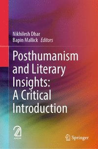 bokomslag Posthumanism and Literary Insights: A Critical Introduction