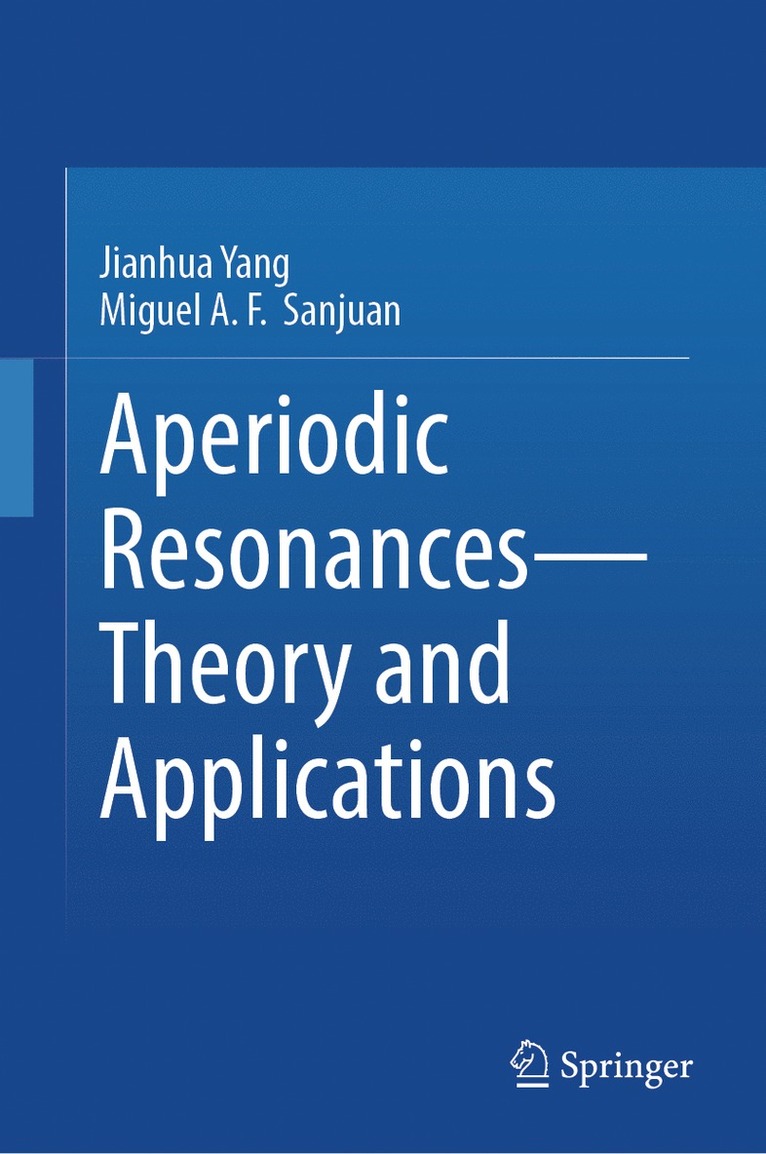 Jianhua Yang, Miguel A. F. Sanjuan - Aperiodic Resonances - Theory and Applications, Inbunden