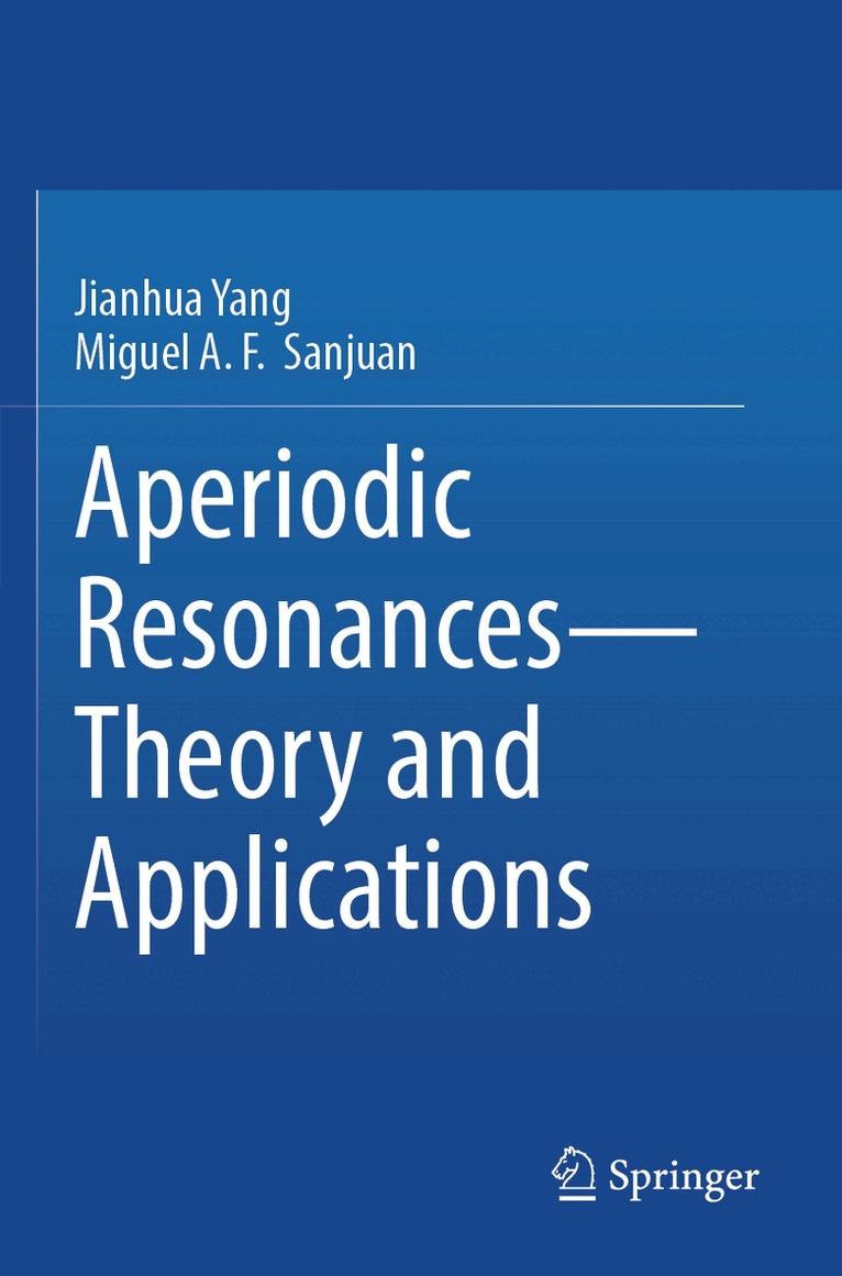 Jianhua Yang, Miguel A. F. Sanjuan - Aperiodic Resonances - Theory and Applications, Häftad