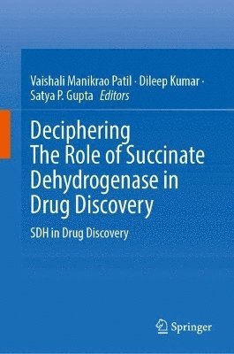 bokomslag Deciphering The Role of Succinate Dehydrogenase in Drug Discovery
