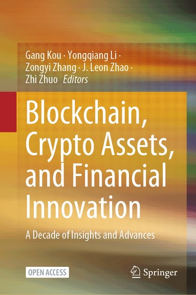 Gang Kou, Yongqiang Li, Zongyi Zhang, J. Leon Zhao, Zhi Zhuo - Blockchain, Crypto Assets, and Financial Innovation, Inbunden