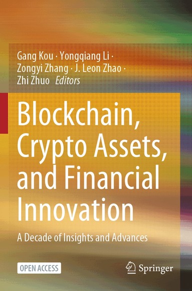 Gang Kou, Yongqiang Li, Zongyi Zhang, J. Leon Zhao, Zhi Zhuo - Blockchain, Crypto Assets, and Financial Innovation, Häftad