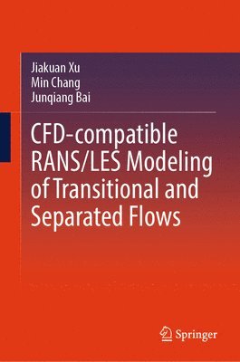 bokomslag CFD-Compatible RANS/LES Modeling of Transitional and Separated Flows