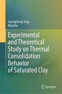 bokomslag Experimental and Theoretical Study on Thermal Consolidation Behavior of Saturated Clay