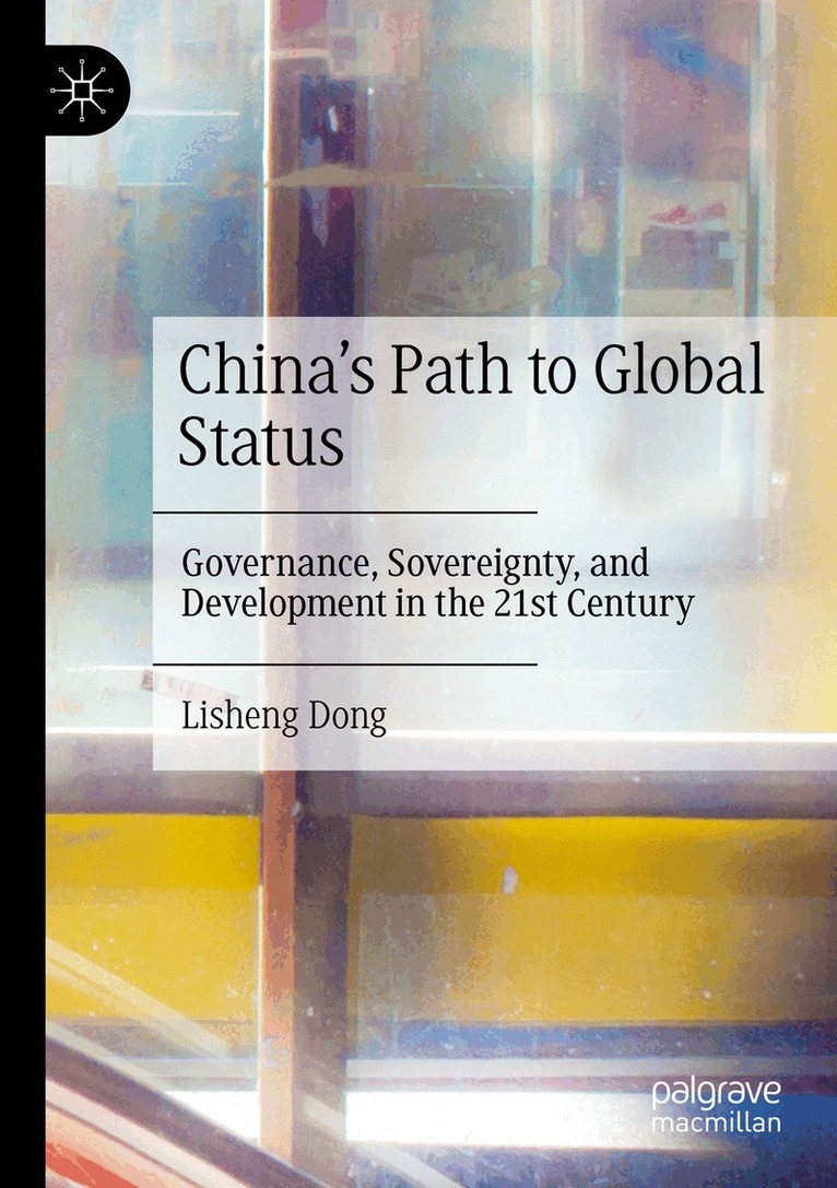 Lisheng Dong - China's Path to Global Status, Häftad