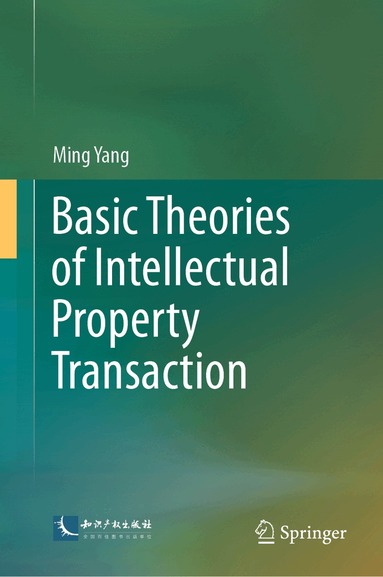 Ming Yang - Basic Theories of Intellectual Property Transaction, Inbunden