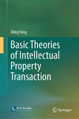 bokomslag Basic Theories of Intellectual Property Transaction