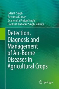 bokomslag Detection, Diagnosis and Management of Air-Borne Diseases in Agricultural Crops