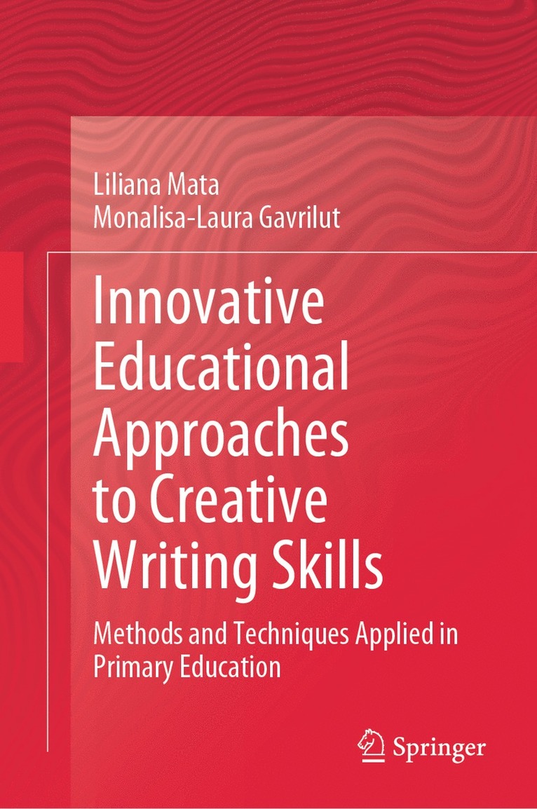 Liliana Mata, Monalisa-Laura Gavrilut - Innovative Educational Approaches to Creative Writing Skills, Inbunden
