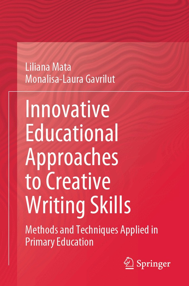 Liliana Mata, Monalisa-Laura Gavrilut - Innovative Educational Approaches to Creative Writing Skills, Häftad