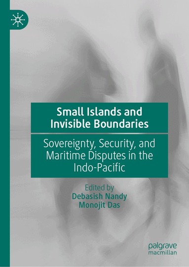 Debasish Nandy, Monojit Das - Small Islands and Invisible Boundaries, Inbunden