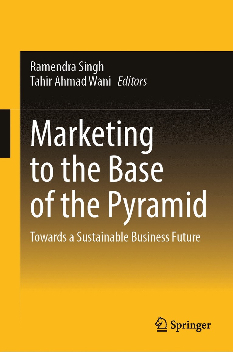 Ramendra Singh, Tahir Ahmad Wani - Marketing to the Base of the Pyramid, Inbunden