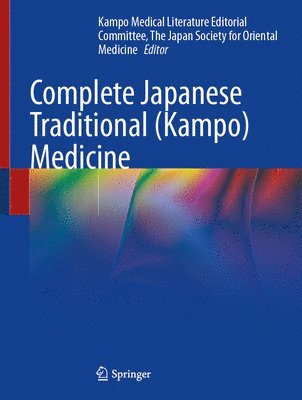 Complete Japanese Traditional (Kampo) Medicine 1