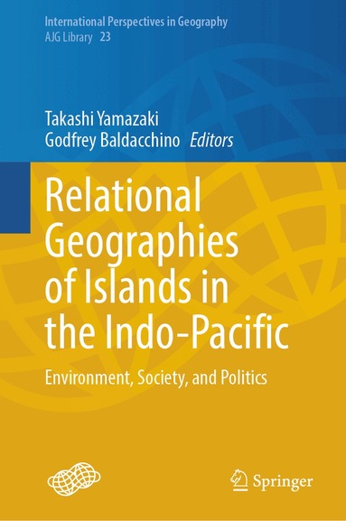 Takashi Yamazaki, Godfrey Baldacchino - Relational Geographies of Islands in the Indo-Pacific, Inbunden