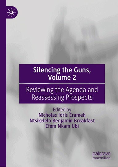 Nicholas Idris Erameh, Ntsikelelo Benjamin Breakfast, Efem Nkam Ubi - Silencing the Guns, Volume 2, Inbunden