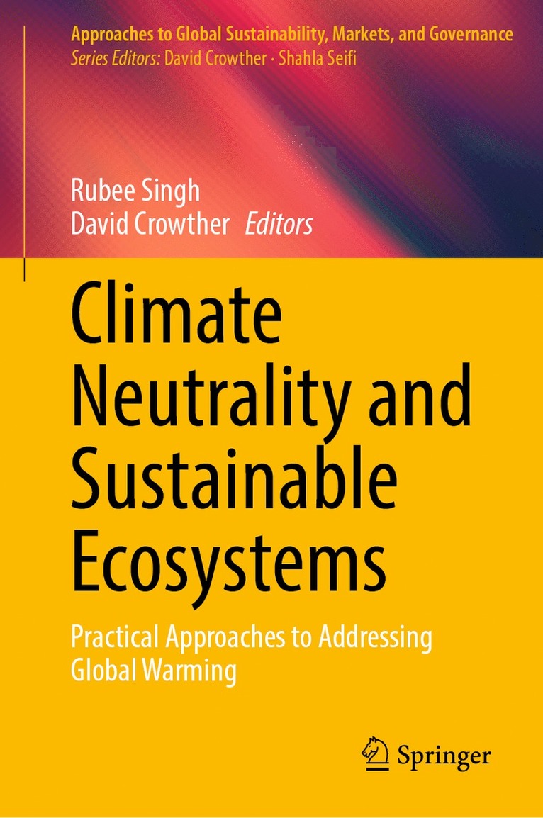 Rubee Singh, David Crowther - Climate Neutrality and Sustainable Ecosystems, Inbunden