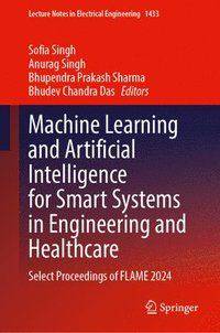 bokomslag Machine Learning and Artificial Intelligence for Smart Systems in Engineering and Healthcare