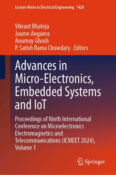 Vikrant Bhateja, Jaume Anguera, Anumoy Ghosh, P. Satish Rama Chowdary - Advances in Micro-Electronics, Embedded Systems and IoT, Inbunden