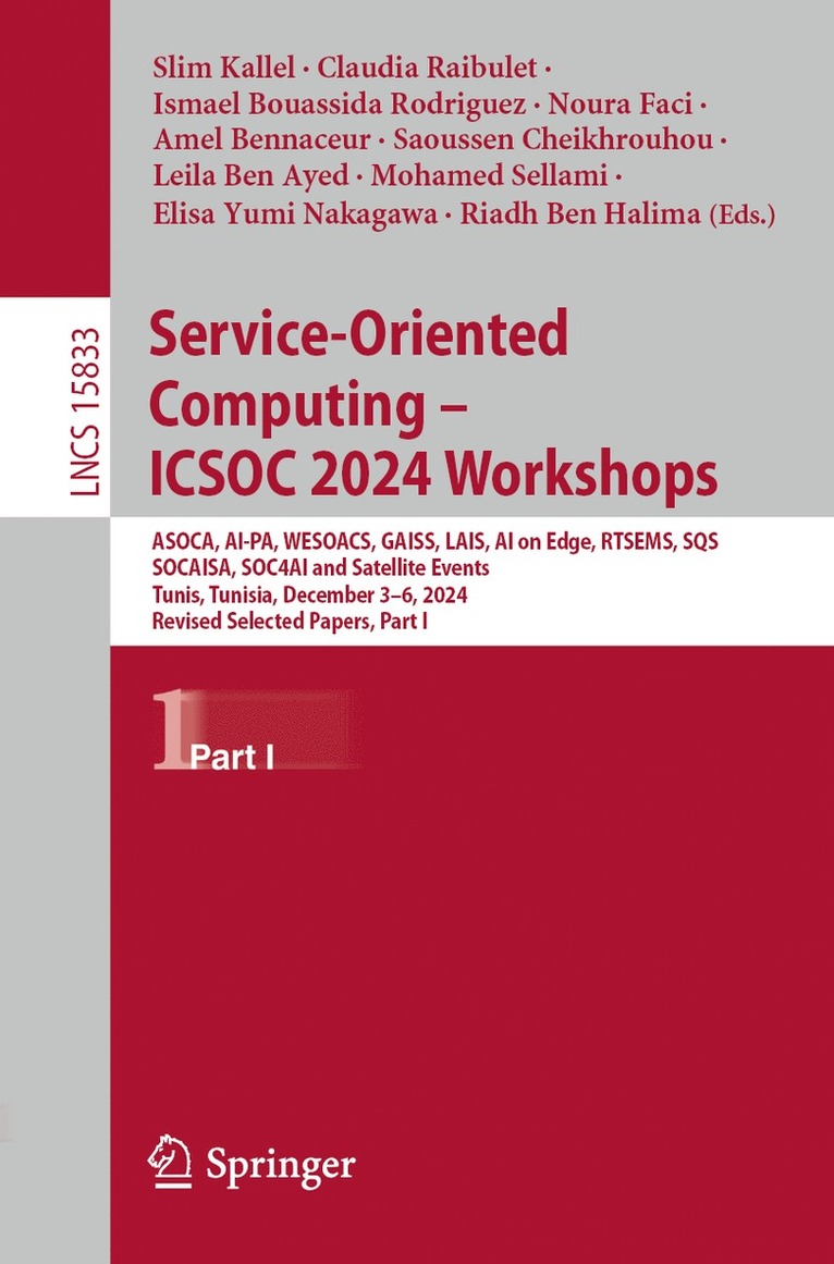 Slim Kallel, Claudia Raibulet, Ismael Bouassida Rodriguez, Noura Faci, Amel Bennaceur, Saoussen Cheikhrouhou, Leila Ben Ayed, Mohamed Sellami, Elisa Yumi Nakagawa, Riadh Ben Halima - Service-Oriented Computing – ICSOC 2024 Workshops, Häftad