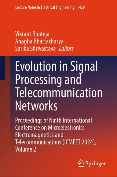 Vikrant Bhateja, Anagha Bhattacharya, Sarika Shrivastava - Evolution in Signal Processing and Telecommunication Networks, Inbunden