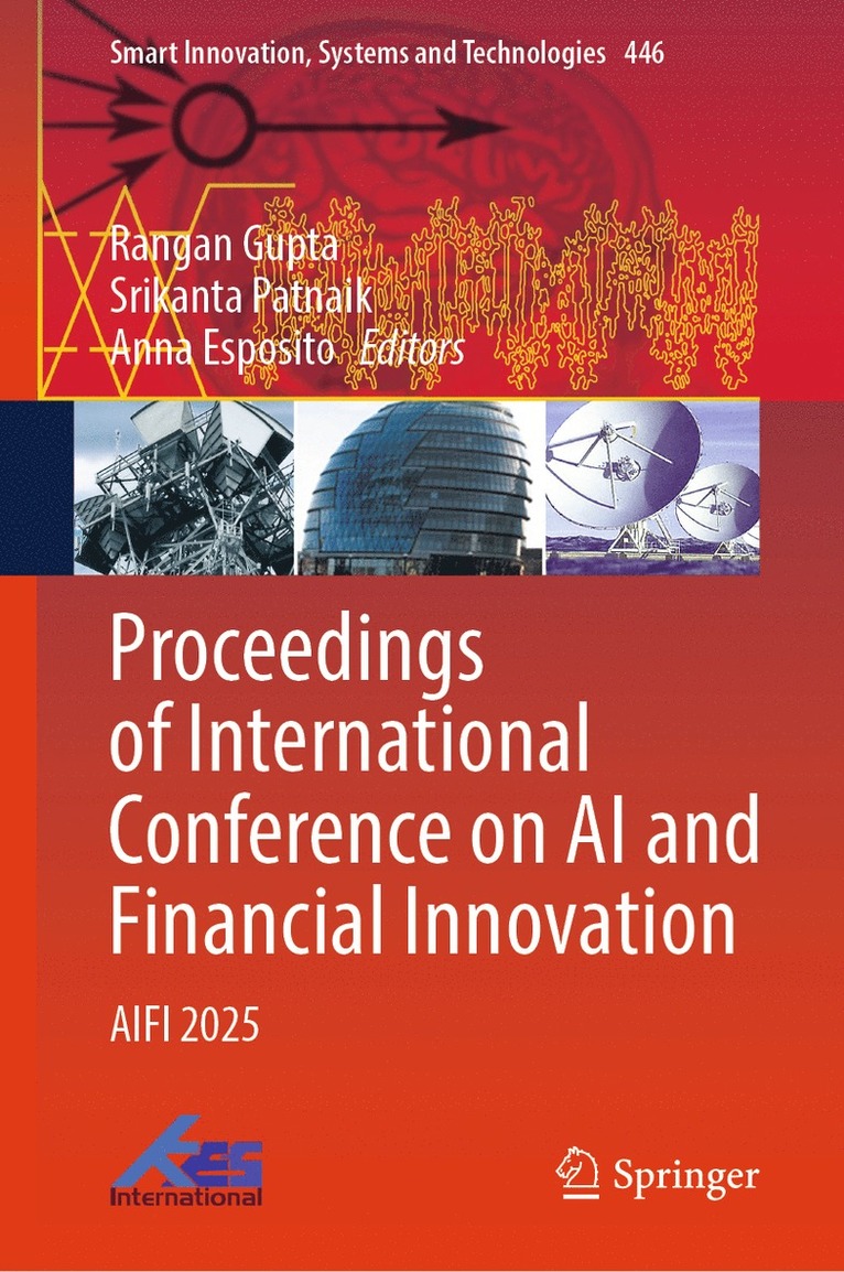 Rangan Gupta, Srikanta Patnaik, Anna Esposito - Proceedings of International Conference on AI and Financial Innovation, Inbunden