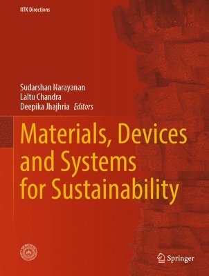 Sudarshan Narayanan, Laltu Chandra, Deepika Jhajhria - Materials, Devices and Systems for Sustainability, Inbunden