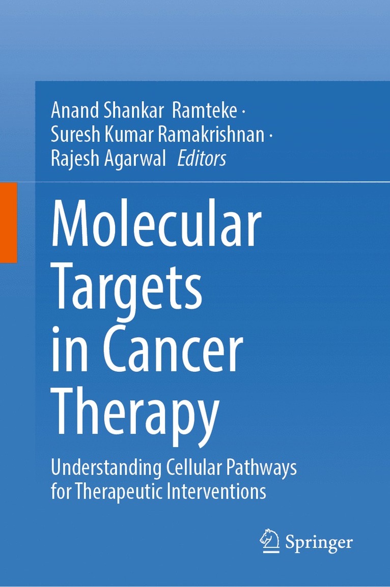 Anand Shankar Ramteke, Suresh Kumar Ramakrishnan, Rajesh Agarwal - Molecular Targets in Cancer Therapy, Inbunden