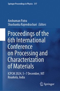 bokomslag Proceedings of the 6th International Conference on Processing and Characterization of Materials