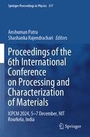 Anshuman Patra, Shashanka Rajendrachari - Proceedings of the 6th International Conference on Processing and Characterization of Materials, Häftad