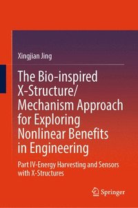 bokomslag Bio-inspired X-Structure/Mechanism Approach for Exploring Nonlinear Benefits in Engineering
