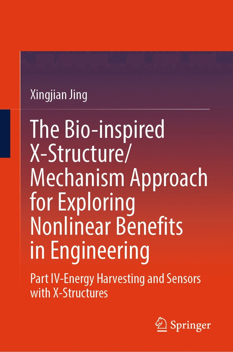 Xingjian Jing - Bio-inspired X-Structure/Mechanism Approach for Exploring Nonlinear Benefits in Engineering, Inbunden