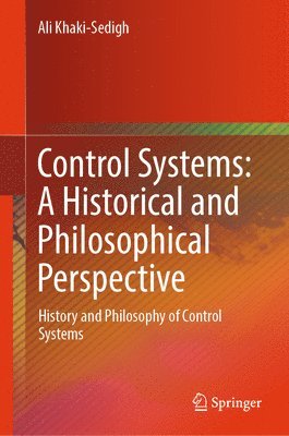 bokomslag Control Systems: A Historical and Philosophical Perspective