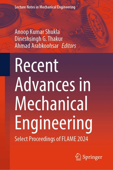 Anoop Kumar Shukla, Dineshsingh G. Thakur, Ahmad Arabkoohsar - Recent Advances in Mechanical Engineering, Inbunden