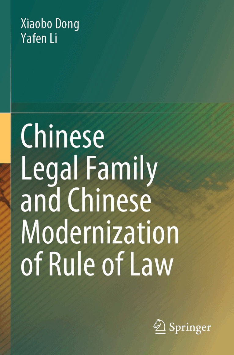 Xiaobo Dong, Yafen Li - Chinese Legal Family and Chinese Modernization of Rule of Law, Häftad